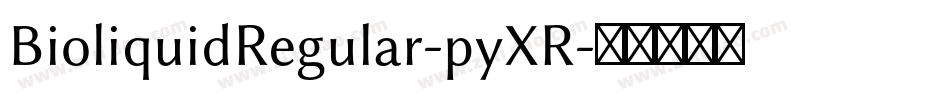 BioliquidRegular-pyXR字体转换