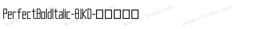 PerfectBoldItalic-8JKD字体转换