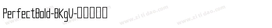 PerfectBold-BKgV字体转换