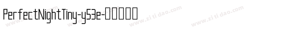 PerfectNightTiny-y53e字体转换