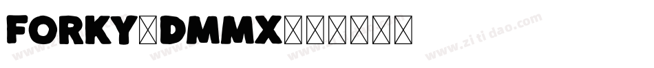 Forky-dMmx字体转换