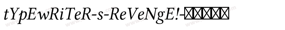 tYpEwRiTeR-s-ReVeNgE!字体转换