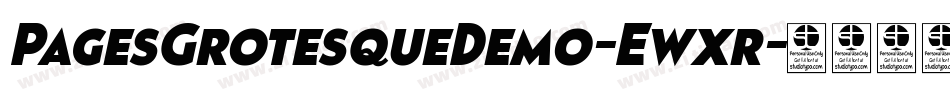 PagesGrotesqueDemo-Ewxr字体转换 PagesGrotesqueDemo-Ewxr字体转换
