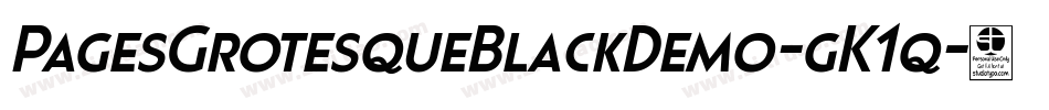 PagesGrotesqueBlackDemo-gK1q字体转换 PagesGrotesqueBlackDemo-gK1q字体转换