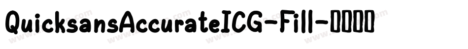 QuicksansAccurateICG-Fill字体转换
