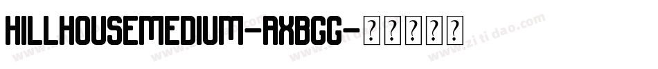 HillHouseMedium-axBgg字体转换