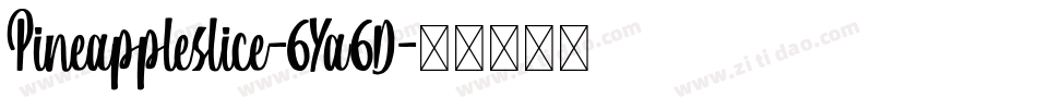 Pineappleslice-6Ya6D字体转换