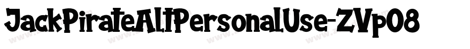 JackPirateAltPersonalUse-ZVpO8字体转换 JackPirateAltPersonalUse-ZVpO8字体转换