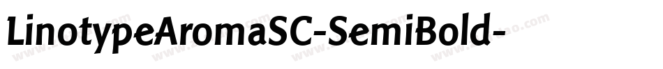 LinotypeAromaSC-SemiBold字体转换