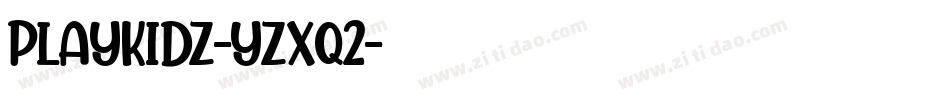 Playkidz-YzXq2字体转换 Playkidz-YzXq2字体转换