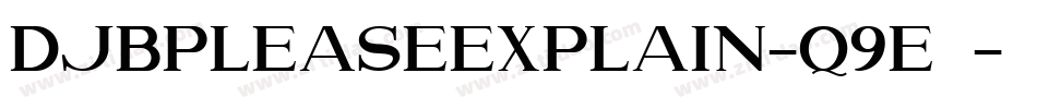 DjbPleaseExplain-q9E6字体转换