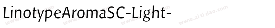 LinotypeAromaSC-Light字体转换