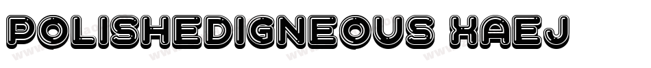 PolishedIgneous-XAej字体转换