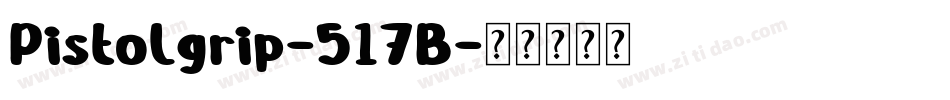 Pistolgrip-517B字体转换