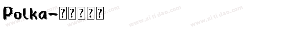 Polka字体转换