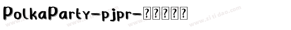PolkaParty-pjpr字体转换