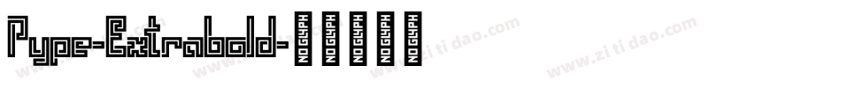 Pype-Extrabold字体转换