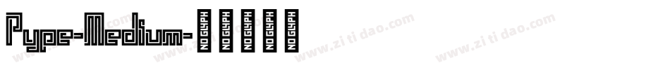 Pype-Medium字体转换