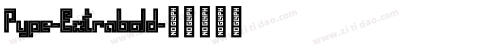 Pype-Extrabold字体转换