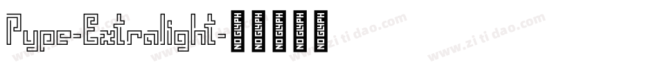 Pype-Extralight字体转换 Pype-Extralight字体转换