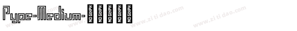Pype-Medium字体转换