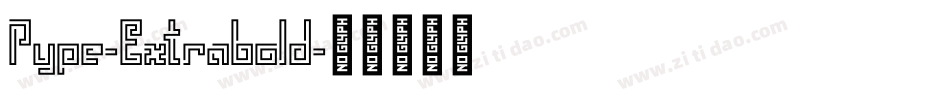 Pype-Extrabold字体转换