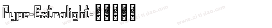 Pype-Extralight字体转换 Pype-Extralight字体转换
