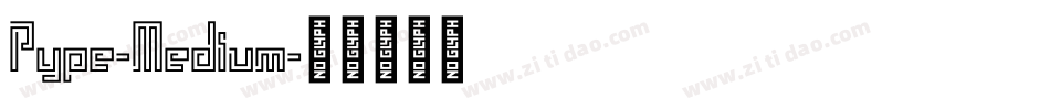 Pype-Medium字体转换