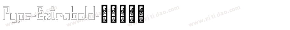 Pype-Extrabold字体转换