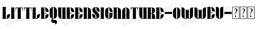 LittleQueenSignature-owwEV字体转换