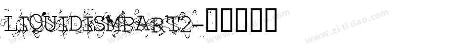 LIQUIDISMPART2字体转换