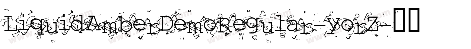LiquidAmberDemoRegular-yorZ字体转换