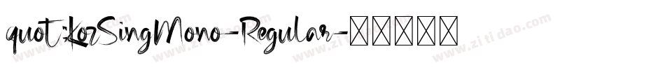 quot;KozSingMono-Regular字体转换