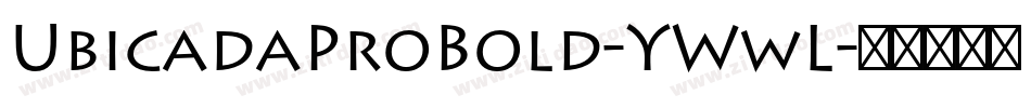 UbicadaProBold-YWwL字体转换