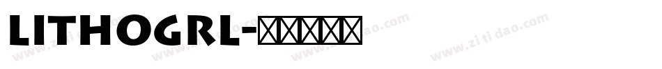 LITHOGRL字体转换