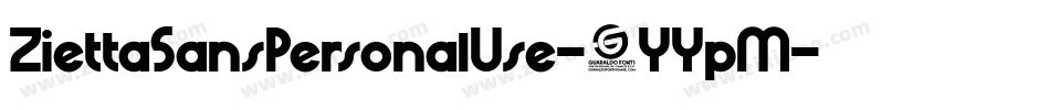 ZiettaSansPersonalUse-6YYpM字体转换