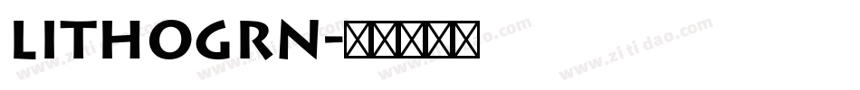 LITHOGRN字体转换