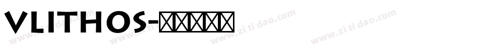 VLITHOS字体转换