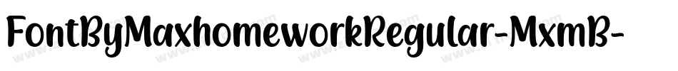 FontByMaxhomeworkRegular-MxmB字体转换