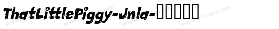 ThatLittlePiggy-Jnla字体转换