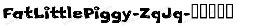 FatLittlePiggy-ZqJq字体转换