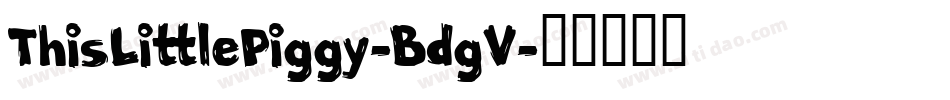 ThisLittlePiggy-BdgV字体转换
