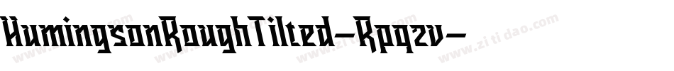 HumingsonRoughTilted-Rpqzv字体转换