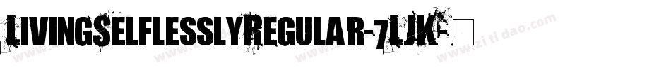 LivingSelflesslyRegular-7LJK字体转换