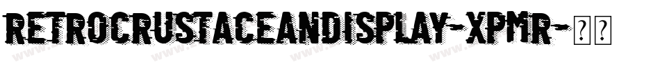 RetroCrustaceanDisplay-xpmR字体转换