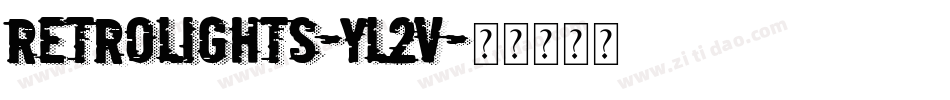 Retrolights-Yl2v字体转换