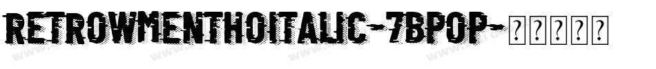 RetrowMenthoItalic-7BPOP字体转换