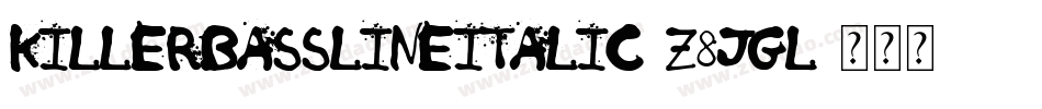 KillerBasslineItalic-z8JGL字体转换