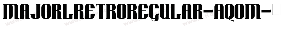 MajorlRetroRegular-aqom字体转换