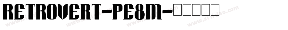 Retrovert-Pe8m字体转换